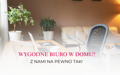 5 sposobów na wygodne biuro w domu