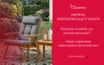 Jakie wybrać meble do ogrodu? Ponadczasowy design w Twoim domu