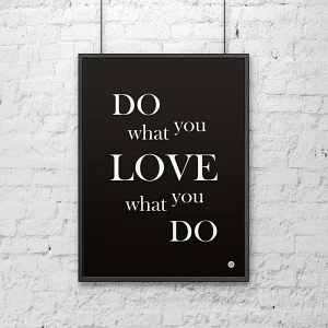 Plakat dekoracyjny 50x70 cm DO WHAT YOU LOVE WHAT YOU DO DekoSign czarny Plakat dekoracyjny 50x70 cm DO WHAT YOU LOVE WHAT YOU DO DekoSign czarny