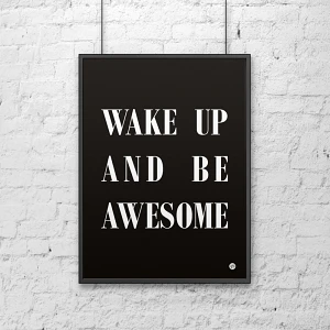 Plakat dekoracyjny 50x70 WAKE UP AND BE AWESOME DekoSign czarny Plakat dekoracyjny 50x70 WAKE UP AND BE AWESOME DekoSign czarny